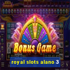 royal slots alano 3